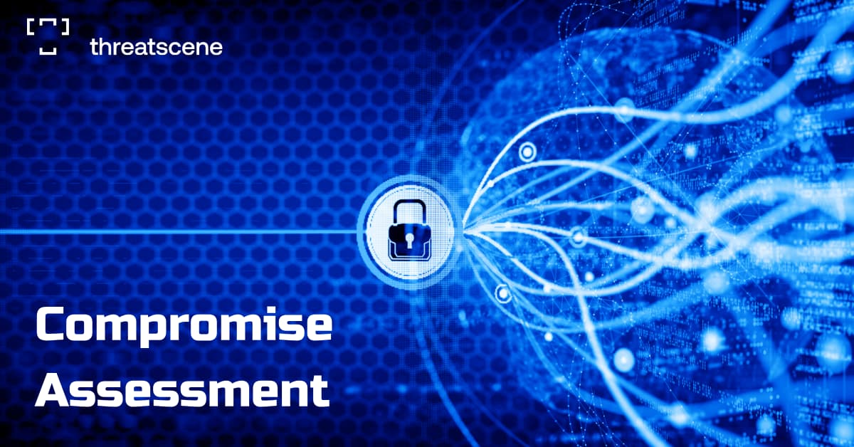 Compromise Assessment Services | Detect Hidden Breaches | ThreatScene
